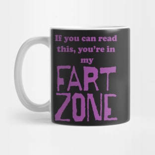 If You Can Read This, Youre in My Fart Zone Purple Letters Mug